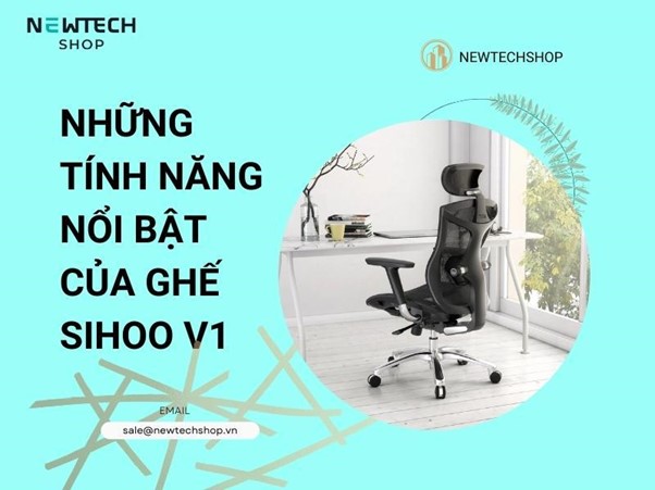 Những tính năng nổi bật của ghế Sihoo V1