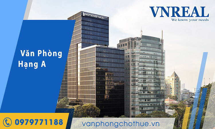 văn phòng cho thuê hạng a