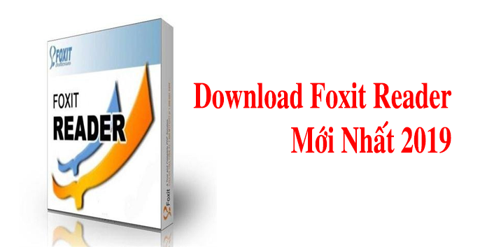 Download Foxit Reader Full mới nhất 2019 – Phần mềm đọc File PDF miễn phí tốt nhất