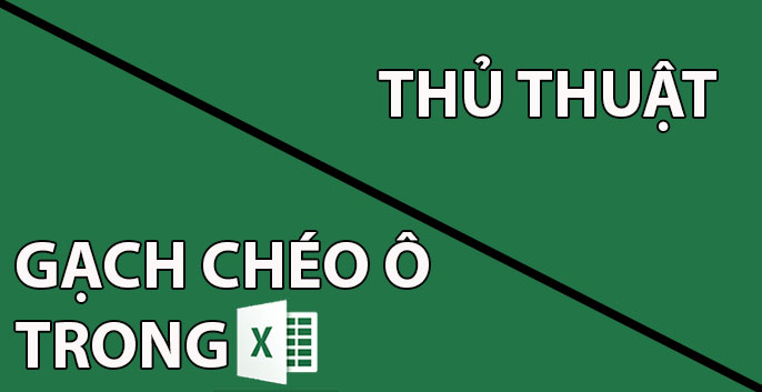 thu thuat gach cheo o trong excel 2013